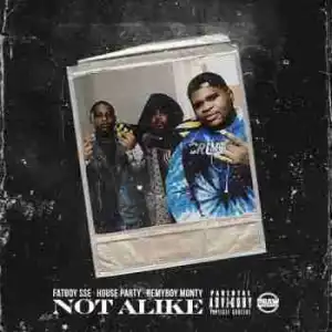 Fat Boy SSE - Monty Not Alike (CDQ) Ft. House Party & Remy Boy